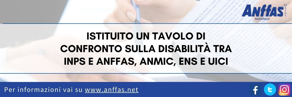 Attivazione tavolo di confronto su disabilità tra INPS e Anffas, ANMIC, ENS e UICI 