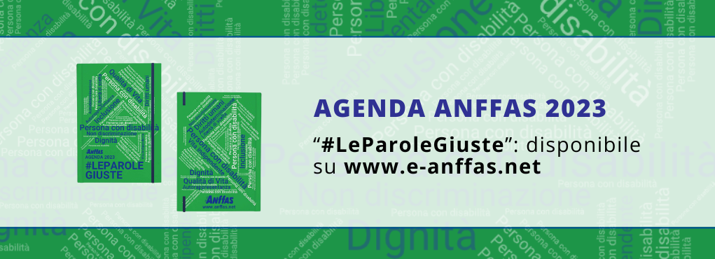 “#LeParoleGiuste”: ordina l'Agenda Associativa Anffas 2023!
