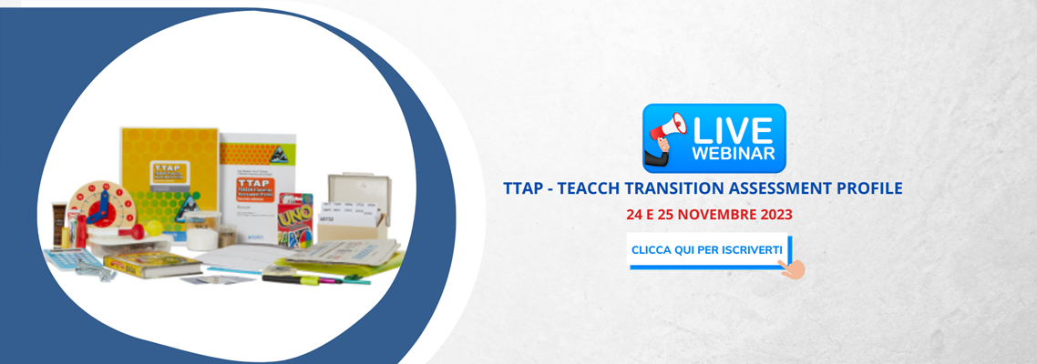 T.T.A.P. (Teacch Transition Assessment Profile): aperte le iscrizioni!